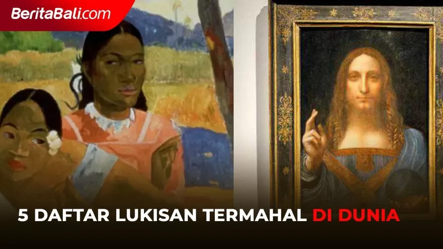 5 Daftar Lukisan Termahal Di Dunia - Beritabali.tv